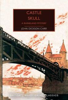 British Library Crime Classics: Castle Skull: A Rhineland Mystery