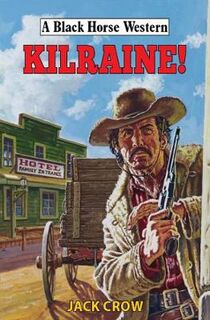 A Black Horse Western: Kilraine!