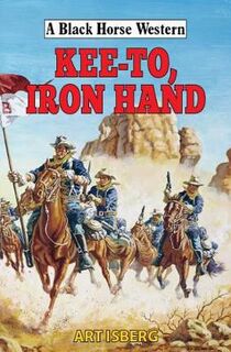 A Black Horse Western: Kee-To, Iron Hand