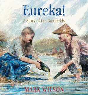 Eureka!: A Story of the Goldfields