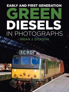 Early and First Generation Green Diesels in Photographs