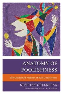 Anatomy of Foolishness: The Overlooked Problem of Risk-Unawareness