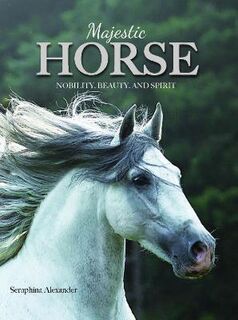 Majestic Horse: Nobility, Beauty, and Spirit