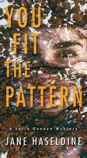 Julia Gooden Mystery #04: You Fit the Pattern