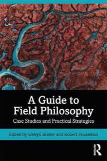 A Guide to Field Philosophy: Case Studies and Practical Strategies