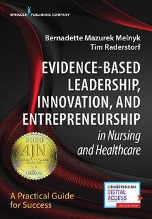 Evidence-Based Leadership, Innovation and Entrepreneurship in Nursing and Healthcare: A Practical Guide to Success
