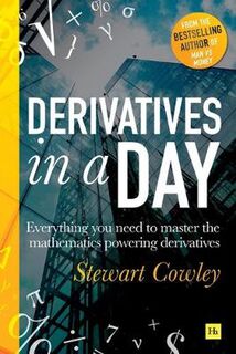 Derivatives in a Day: Everything You Need to Master the Mathematics Powering Derivatives