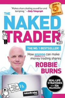 Naked Trader, The: How Anyone Can Make Money Trading Shares
