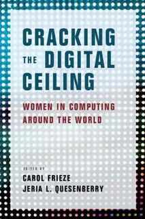 Cracking the Digital Ceiling: Women in Computing Around the World