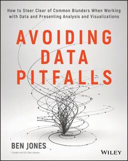 Avoiding Data Pitfalls: How to Steer Clear of Common Blunders When Working with Data and Presenting Analysis