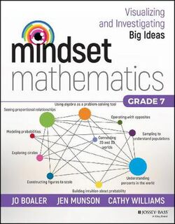 Mindset Mathematics: Mindset Mathematics: Visualizing and Investigating Big Ideas, Grade 7