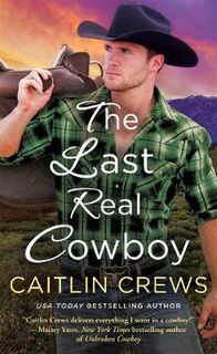 Cold River Ranch #03: Last Real Cowboy, The