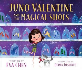 Juno Valentine: Juno Valentine and the Magical Shoes