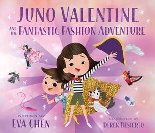 Juno Valentine: Juno Valentine and the Fantastic Fashion Adventure