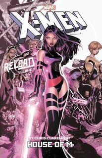 X-Men: Reload By Chris Claremont Volume 02: House Of M (Graphic Novel)