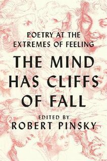 Mind has Cliffs of Fall: Poetry at the Extremes of Feeling