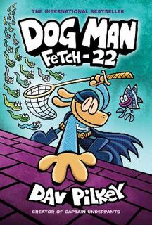 Dog Man #08: Fetch-22 (Graphic Novel)