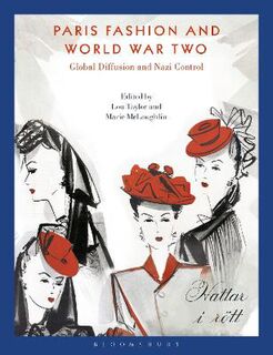 Paris Fashion and World War Two: Global Diffusion and Nazi Control