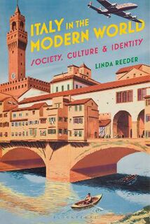 Italy in the Modern World: Society, Culture and Identity