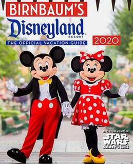 Birnbaum's 2020 Disneyland Resort: The Official Guide