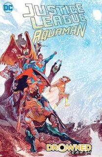 Justice League/Aquaman: Drowned Earth (Graphic Novel)