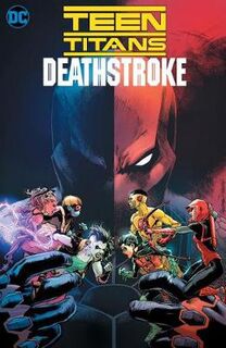 Teen Titans Deathstroke: The Terminus Agenda (Graphic Novel)