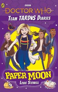 The Team Tardis Diaries Volume 1: Doctor Who: Paper Moon
