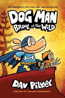 Dog Man #06: Brawl of the Wild (Graphic Novel)