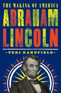 The Making of America #03: Abraham Lincoln