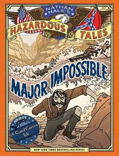 Nathan Hale's Hazardous Tales: Volume 09: Major Impossible (Graphic Novel)