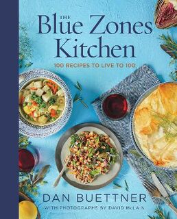 Blue Zones Kitchen, The: 100 Recipes to Live to 100