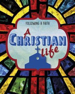 Following a Faith: A Christian Life