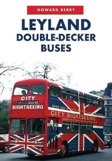 Leyland Double-Decker Buses from 1960 Onwards