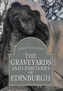 Graveyards and Cemeteries of Edinburgh, The