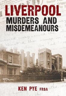 Liverpool Murders & Misdemeanours