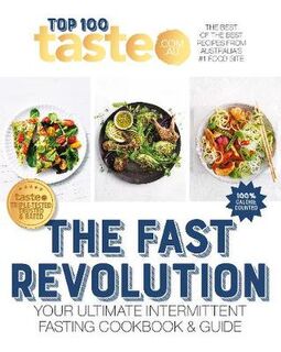 Taste Top 100: The Fast Revolution: Your Ultimate Intermittent Fasting Cookbook