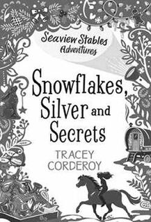 Seaview Stables #03: Snowflakes, Silver and Secrets