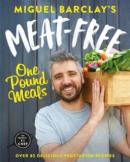 Meat-Free One Pound Meals: 85 delicious vegetarian recipes all for GBP1 per person