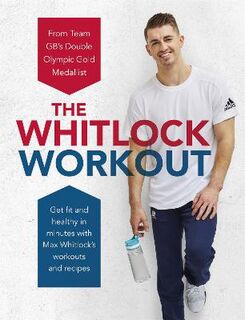 Whitlock Workout, The: Get Fit and Healthy in Minutes