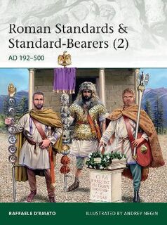 Elite #: Roman Standards and Standard-Bearers 2: AD 192-500