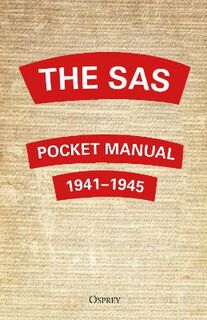 SAS Pocket-Manual, The: 1941-1945