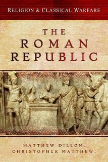 Religion & Classical Warfare: The Roman Republic