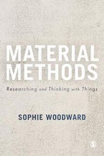 Material Methods: Researching and Thinking with Things