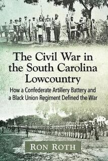 Civil War in the South Carolina Lowcountry, The