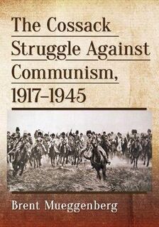 Cossack Struggle Against Communism, 1917-1945, The