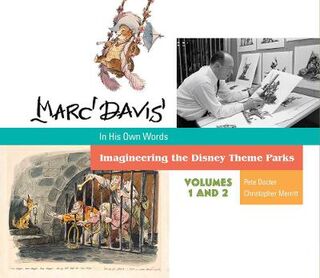 Marc Davis: In His Own Words: Imagineering the Disney Theme Parks