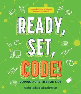 Ready, Set, Code!: Coding Activities for Kids