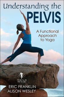 Understanding the Pelvis: A Functional Approach to Yoga