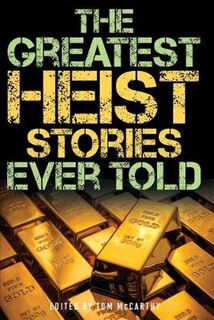 Greatest Heist Stories Ever Told, The