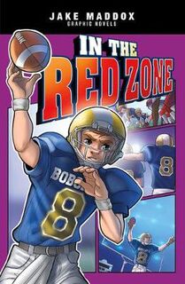 Jake Maddox Graphic Novels: In the Red Zone (Graphic Novel)